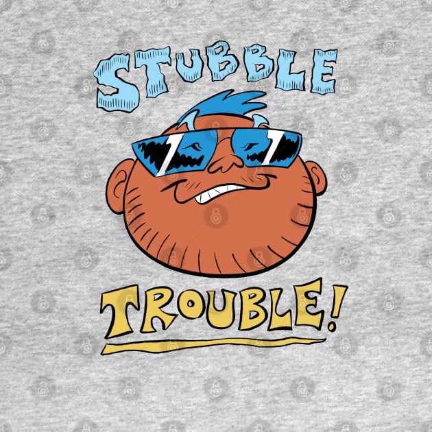 Stubble Trouble! by captainhuzzah